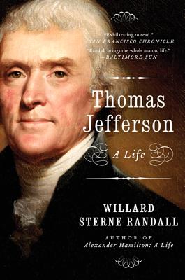 Thomas Jefferson: A Life - Willard Sterne Randall