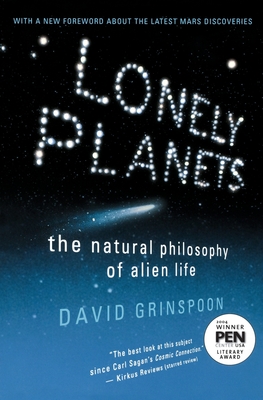 Lonely Planets: The Natural Philosophy of Alien Life - David Grinspoon