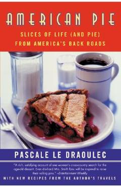 Poza produsului American Pie: Slices of Life (and Pie) from America's Back Roads - Pascale Le Draoulec