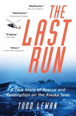 The Last Run: A True Story of Rescue and Redemption on the Alaska Seas - Todd Lewan