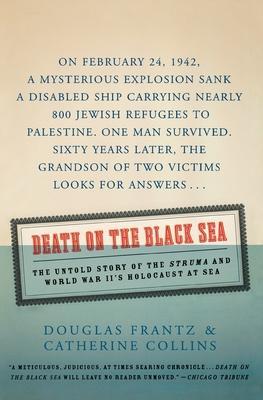 Death on the Black Sea: The Untold Story of the Struma and World War II's Holocaust at Sea - Douglas Frantz