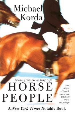 Horse People: Scenes from the Riding Life - Michael Korda