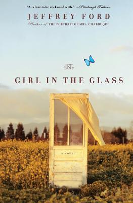 The Girl in the Glass - Jeffrey Ford