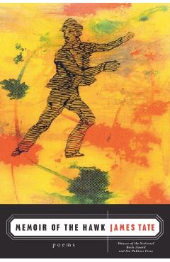 Memoir of the Hawk: Poems - James Tate
