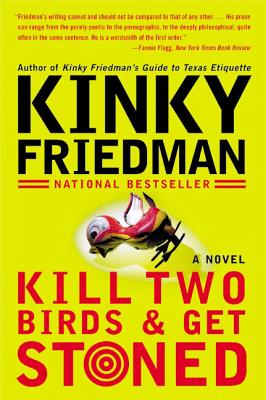 Kill Two Birds & Get Stoned - Kinky Friedman