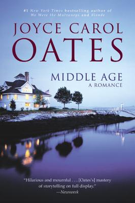 Middle Age: A Romance - Joyce Carol Oates