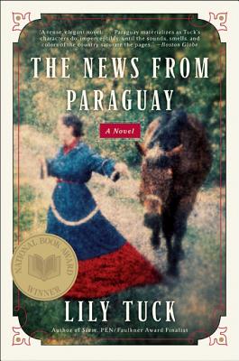 The News from Paraguay - Lily Tuck