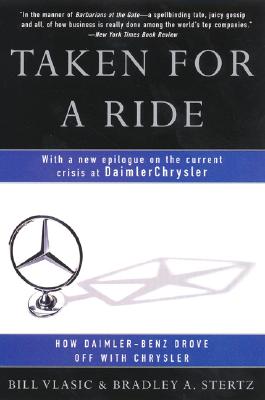 Taken for a Ride: How Daimler-Benz Drove Off with Chrysler - Bill Vlasic