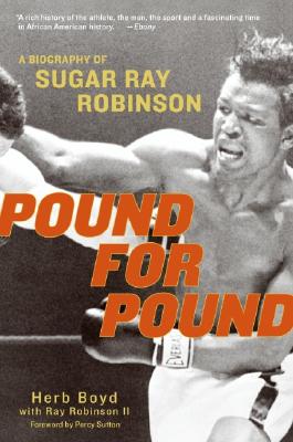 Pound for Pound: A Biography of Sugar Ray Robinson - Herb Boyd