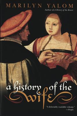 A History of the Wife - Marilyn Yalom