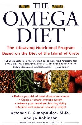The Omega Diet: The Lifesaving Nutritional Program Based on the Diet of the Island of Crete - Artemis P. Simopoulos