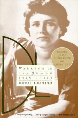 Walking in the Shade: Volume Two of My Autobiography--1949-1962 - Doris Lessing