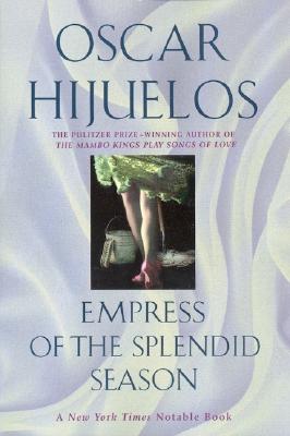 Empress of the Splendid Season - Oscar Hijuelos