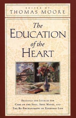 The Education of the Heart: Readings and Sources from Care of the Soul, Soul Mates - Thomas Moore