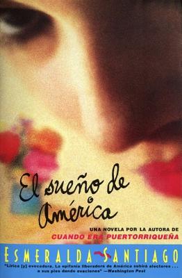 El Sueno de America: Novela - Esmeralda Santiago