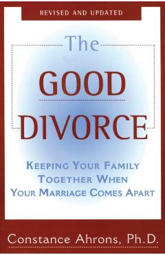 The Good Divorce - Constance Ahrons
