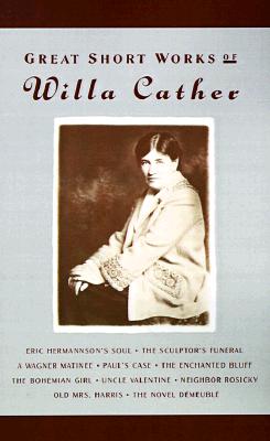 Great Short Works of Willa Cather - Willa Silbert Cather