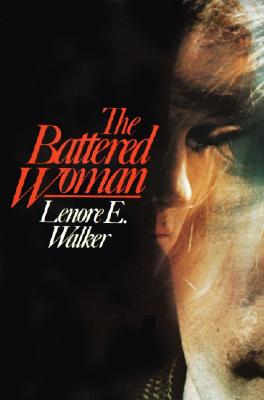 The Battered Woman - Lenore E. Walker
