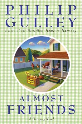 Almost Friends: A Harmony Novel - Philip Gulley
