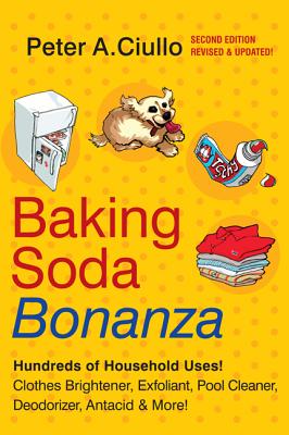 Baking Soda Bonanza, 2nd Edition - Peter A. Ciullo