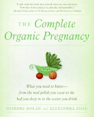 The Complete Organic Pregnancy - Deirdre Dolan