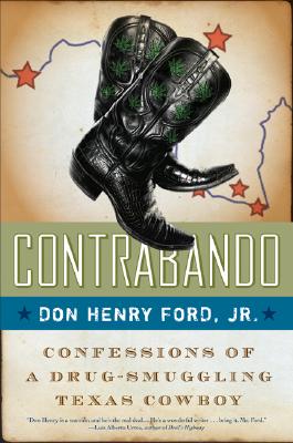 Contrabando: Confessions of a Drug-Smuggling Texas Cowboy - Don Henry Ford