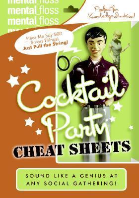 Mental Floss: Cocktail Party Cheat Sheets - Editors Of Mental Floss
