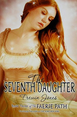 The Faerie Path #3: The Seventh Daughter - Frewin Jones