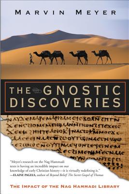 The Gnostic Discoveries: The Impact of the Nag Hammadi Library - Marvin W. Meyer