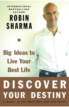 Discover Your Destiny: Big Ideas to Live Your Best Life - Robin Sharma
