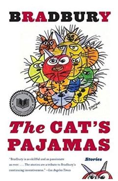 The Cat's Pajamas: Stories - Ray D. Bradbury