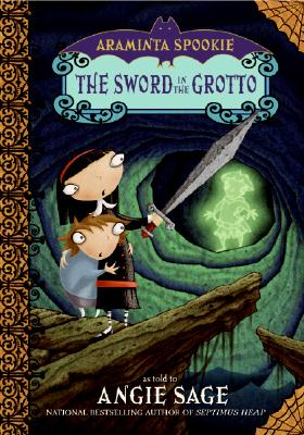 Araminta Spookie 2: The Sword in the Grotto - Angie Sage