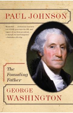 George Washington: The Founding Father - Paul Johnson