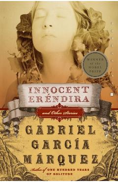 Innocent Erendira and Other Stories - Gabriel Garcia Marquez