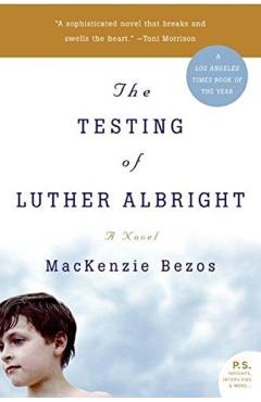 The Testing of Luther Albright - Mackenzie Bezos