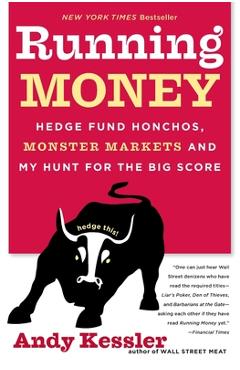 Poza produsului Running Money: Hedge Fund Honchos, Monster Markets and My Hunt for the Big Score - Andy Kessler