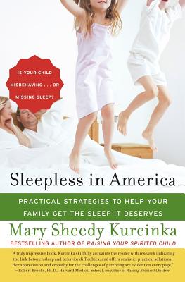 Sleepless in America: Is Your Child Misbehaving...or Missing Sleep? - Mary Sheedy Kurcinka