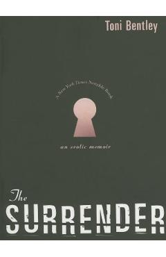 Coperta cărții 'The Surrender: An Erotic Memoir - Toni Bentley'