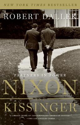Nixon and Kissinger: Partners in Power - Robert Dallek