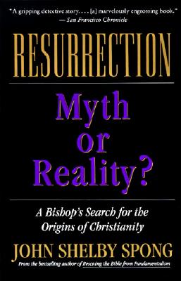 Resurrection: Myth or Reality? - John Shelby Spong
