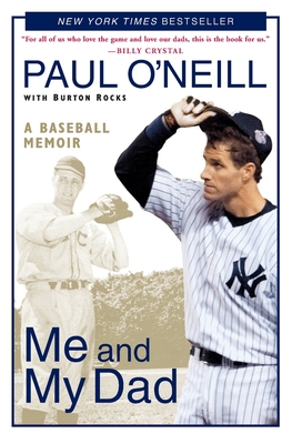 Me and My Dad: A Baseball Memoir - Paul O'neill