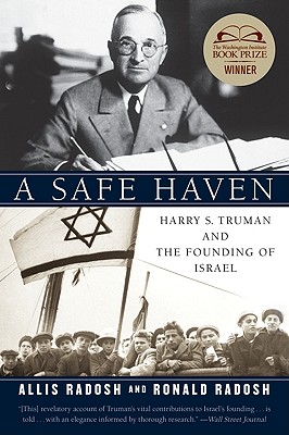 A Safe Haven: Harry S. Truman and the Founding of Israel - Ronald Radosh