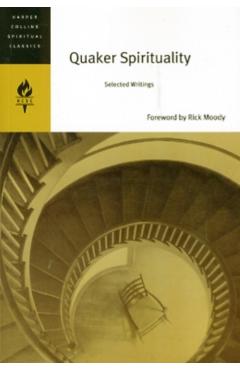 Quaker Spirituality: Selected Writings - Harpercollins Spiritual Classics