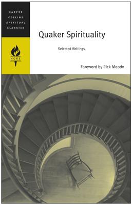 Quaker Spirituality: Selected Writings - Harpercollins Spiritual Classics