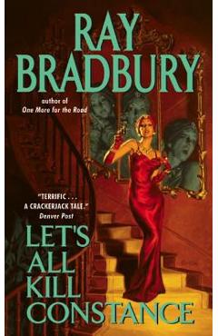 Coperta cărții 'Let's All Kill Constance - Ray D. Bradbury'