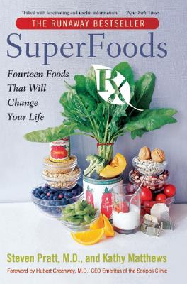 Superfoods RX: Fourteen Foods That Will Change Your Life - Steven G. Pratt