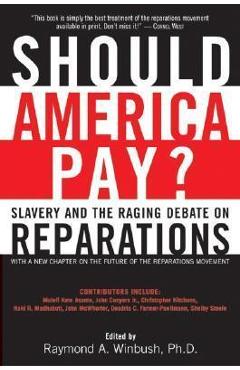 Coperta cărții 'Should America Pay?: Slavery and the Raging Debate on Reparations - Raymond Winbush'