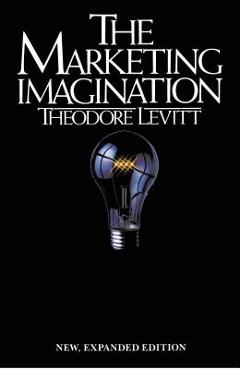 Coperta cărții 'Marketing Imagination: New, Expanded Edition - I. M. Levitt'