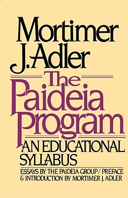 The Paideia Program: An Educational Syllabus - Mortimer J. Adler