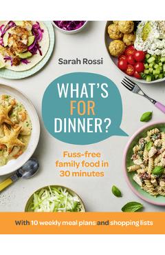Coperta cărții 'What's for Dinner?: 30-Minute Quick and Easy Family Meals. the Sunday Times Bestseller from the Taming Twins Fuss-Free'